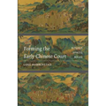 Forming the Early Chinese Court: Rituals, Spaces, Roles - Paperback