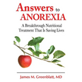Answers to Anorexia: A Breakthrough Nutritional Treatment That Is Saving Lives - Paperback