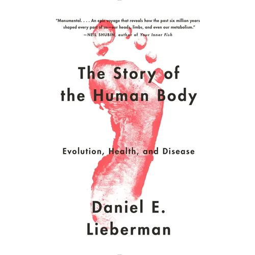 The Story of the Human Body: Evolution, Health, and Disease - Paperback