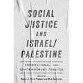 Social Justice and Israel/Palestine: Foundational and Contemporary Debates - Paperback