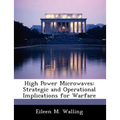 High Power Microwaves: Strategic and Operational Implications for Warfare - Paperback