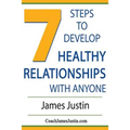 7 Steps to Develop Healthy Relationships With Anyone - Paperback