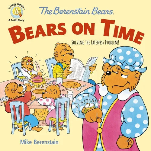 The Berenstain Bears Bears on Time: Solving the Lateness Problem! - Paperback
