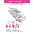 How to Draw AMAZING Hands: A Straightforward 6 Step Method for Accurately Drawing and Shading Realistic Hands in Pencil. - Paperback