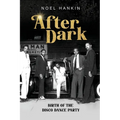 After Dark: Birth of the Disco Dance Party - Paperback