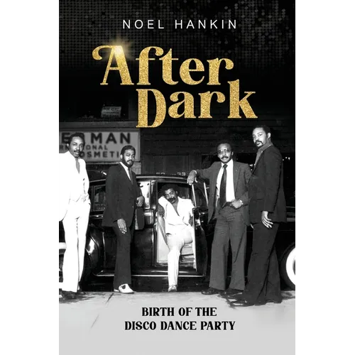 After Dark: Birth of the Disco Dance Party - Paperback