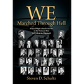 We Marched Through Hell: A Rural High School's Service in the Vietnam War and Life in its Aftermath - Hardcover