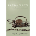 La Trampa Rota: El Problema de la adicción sexual - Paperback