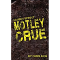 Cause & Effect: Motley Crue - Paperback
