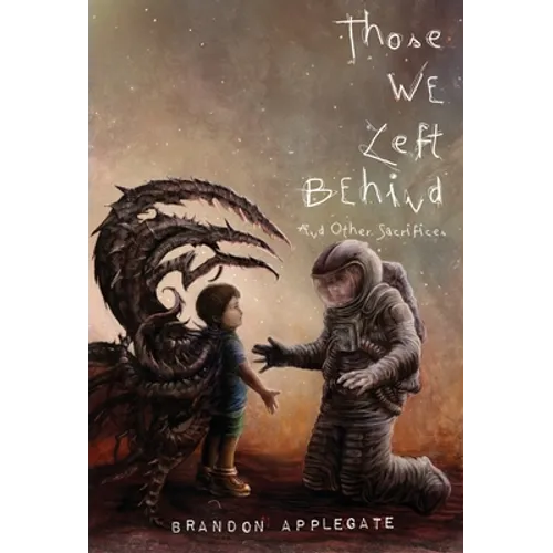 Those We Left Behind: And Other Sacrifices - Hardcover