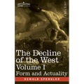 The Decline of the West, Volume I: Form and Actuality - Paperback