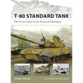 T-80 Standard Tank: The Soviet Army's Last Armored Champion - Paperback