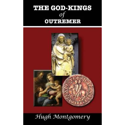 The God-Kings of Outremer - Hardcover