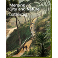 Merging City & Nature: 10 Commitments to Combat Climate Change - Hardcover
