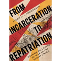 From Incarceration to Repatriation: German Prisoners of War in the Soviet Union - Hardcover