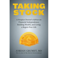 Taking Stock: A Hospice Doctor's Advice on Financial Independence, Building Wealth, and Living a Regret-Free Life - Paperback
