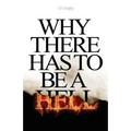 Why There Has to Be a Hell - Paperback