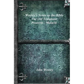 Wesley's Notes on the Bible - The Old Testament: Proverbs - Malachi - Paperback