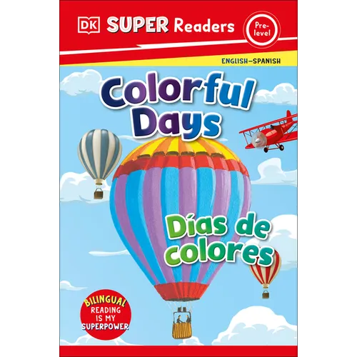 DK Super Readers Pre-Level English-Spanish Bilingual Colorful Days - Días de Colores - Hardcover
