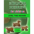 Biblical Hebrew for Children Level Two Reader: Teach your child Hebrew in fun and easy rhyme! - Paperback