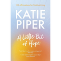 A Little Bit of Hope: 100 Affirmations for Positive Living - Paperback