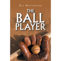 The Ball Player - Paperback