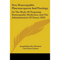 New Homeopathic Pharmacopoeia And Posology: Or The Mode Of Preparing Homeopathic Medicines, And The Administration Of Doses (1850) - Paperback