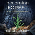 Becoming Forest: A Story of Deep Belonging - Hardcover