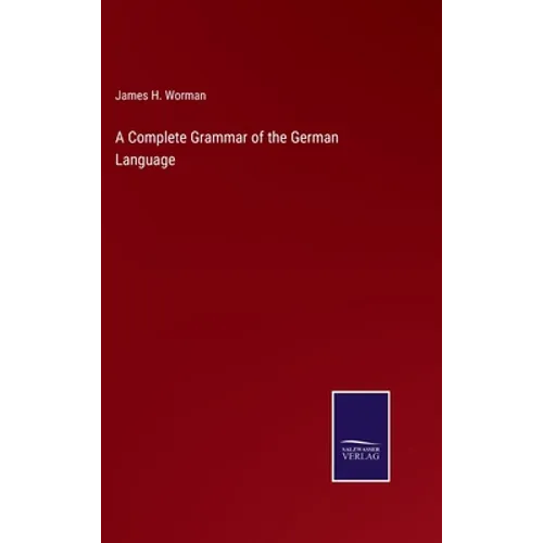 A Complete Grammar of the German Language - Hardcover