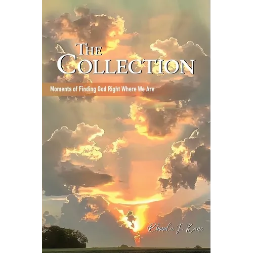 The Collection: Moments of Finding God Right Where We Are - Paperback