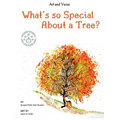 What's so Special About a Tree?: Celebrate the Amazing World of Trees Through Original Artwork and Enchanting Rhymes - Hardcover
