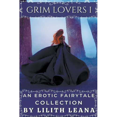 Grim Lovers 1: An Erotic Fairytale Collection - Paperback