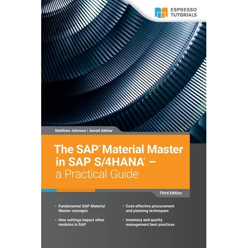 The SAP Material Master in SAP S/4HANA - a Practical Guide: 3rd edition - Paperback