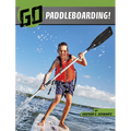 Go Paddleboarding! - Hardcover