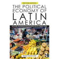 The Political Economy of Latin America: Reflections on Neoliberalism and Development After the Commodity Boom - Paperback