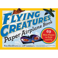Flying Creatures Paper Airplane Book: 69 Mini Planes to Fold and Fly - Paperback