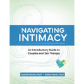 Navigating Intimacy: An Introductory Guide to Couples and Sex Therapy - Paperback