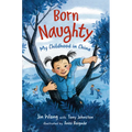 Born Naughty: My Childhood in China - Hardcover
