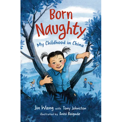 Born Naughty: My Childhood in China - Hardcover