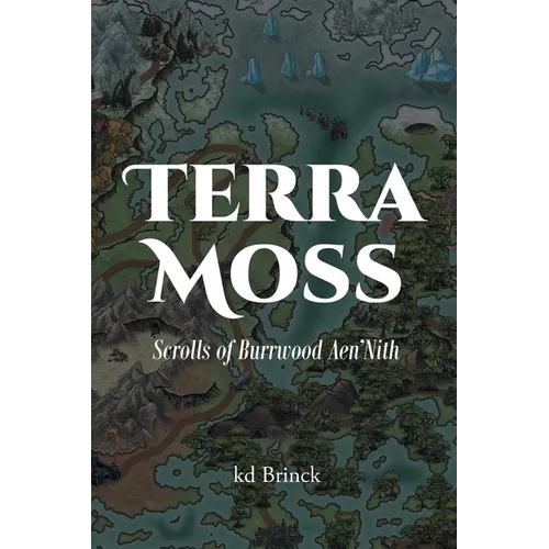 Terra Moss: Scrolls of Burrwood Aen'Nith - Paperback