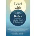 Lead with Two Rules: Feeling Good & Feeling Safe - Paperback