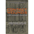 Contact Wounds: A War Surgeon's Education - Paperback