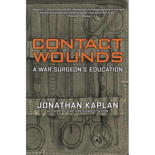 Contact Wounds: A War Surgeon's Education - Paperback