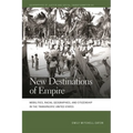 New Destinations of Empire: Mobilities, Racial Geographies, and Citizenship in the Transpacific United States - Paperback