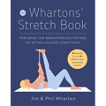 The Whartons' Stretch Book: Featuring the Breakthrough Method of Active-Isolated Stretching - Paperback