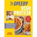 Speedy High Protein: Filling, Slimming & Low-Calorie Meals Under 30 Minutes - Hardcover