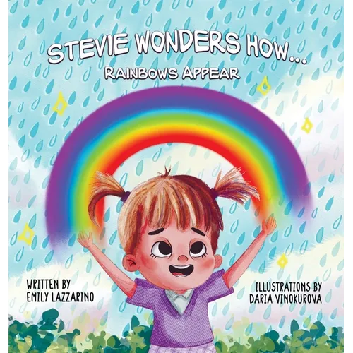 Stevie Wonders How...Rainbows Appear - Hardcover
