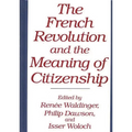 The French Revolution and the Meaning of Citizenship - Hardcover