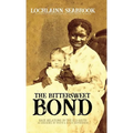The Bittersweet Bond: Race Relations in the Old South as Described by White and Black Southerners - Hardcover