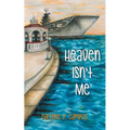 Heaven Isn't Me - Paperback